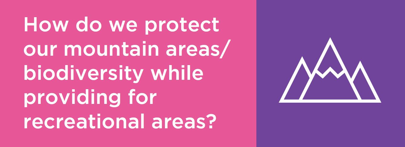How do we protect our mountain areas/biodiversity while providing for recreational areas?